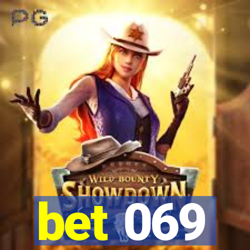 bet 069